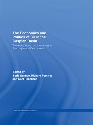 cover image of The Economics and Politics of Oil in the Caspian Basin
